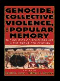 Genocide, Collective Violence, and Popular Memory (eBook, PDF)