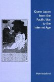 Queer Japan from the Pacific War to the Internet Age (eBook, PDF)