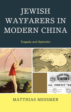 Jewish Wayfarers in Modern China (eBook, PDF) Cover Jewish Wayfarers in Modern China (eBook, PDF)