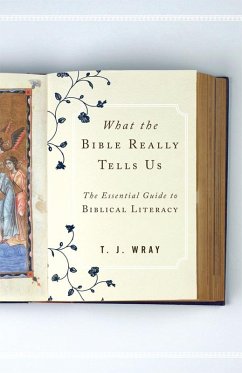 What the Bible Really Tells Us (eBook, PDF) - Wray, T. J. What the Bible Really Tells Us (eBook, PDF) - Wray, T. J.
