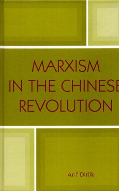 Marxism in the Chinese Revolution (eBook, PDF) - Dirlik, Arif