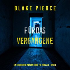 Cover Für das Vergangene (Ein spannender Morgan Cross FBI-Thriller – Buch 8) (MP3-Download)