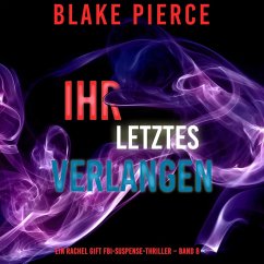 Cover Ihr letztes Verlangen (Ein Rachel Gift FBI-Suspense-Thriller – Band 8) (MP3-Download)