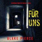 Für uns (Ein Morgan-Cross-FBI-Thriller – Band 6) (MP3-Download)