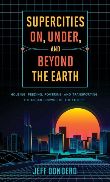 Supercities On, Under, and Beyond the Earth (eBook, PDF)