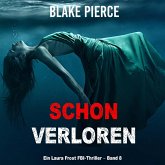 Schon verloren (Ein Laura Frost FBI-Thriller – Band 8) (MP3-Download)