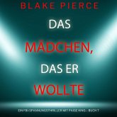 Das Mädchen, das er wollte (Ein FBI-Spannungsthriller mit Paige King – Buch 7) (MP3-Download)