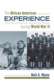 The African American Experience during World War II (eBook, PDF)