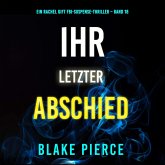 Ihr letzter Abschied (Ein Rachel Gift FBI-Suspense-Thriller – Band 18) (MP3-Download)