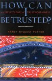 How Can I Be Trusted? (eBook, PDF) How Can I Be Trusted? (eBook, PDF)