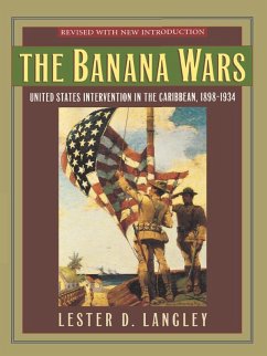 The Banana Wars (eBook, PDF) - Langley, Lester D. The Banana Wars (eBook, PDF) - Langley, Lester D.