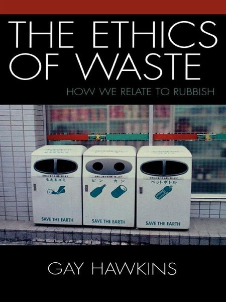 The Ethics of Waste (eBook, PDF) The Ethics of Waste (eBook, PDF)