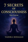 7 Secrets Of Consciousness Few Know (English Edition) (eBook, ePUB)