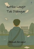 Ketika Langit Tak Didengar (Warisan Kesadaran Laut ke Zahir, #2) (eBook, ePUB)