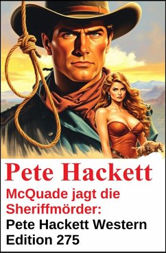 Cover McQuade jagt die Sheriffmörder: Pete Hackett Western Edition 275 (eBook, ePUB)