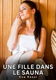 Une fille dans le sauna (eBook, ePUB) Une fille dans le sauna (eBook, ePUB)