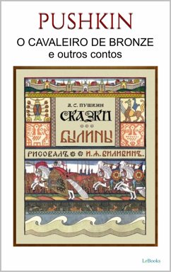 O Cavaleiro de Bronze e outros contos (eBook, ePUB) - Pushkin, Aleksandr