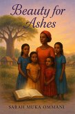 Beauty for Ashes (eBook, ePUB) Beauty for Ashes (eBook, ePUB)