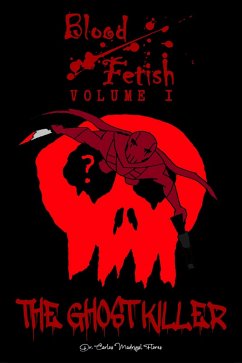 Cover Blood Fetish: The Ghost Killer (Absolute Blood, #1) (eBook, ePUB)