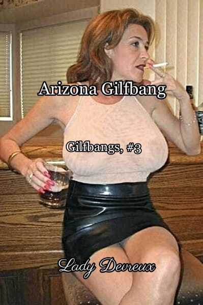 Arizona Gilfbang (GILFBANGS, #3) (eBook, ePUB) Arizona Gilfbang (GILFBANGS, #3) (eBook, ePUB)