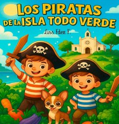 Los piratas de la isla Todo Verde (eBook, ePUB) - F., Liss Fdez Los piratas de la isla Todo Verde (eBook, ePUB) - F., Liss Fdez