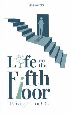 Cover Life on the Fifth Floor: Thriving in Our 50s (eBook, ePUB)