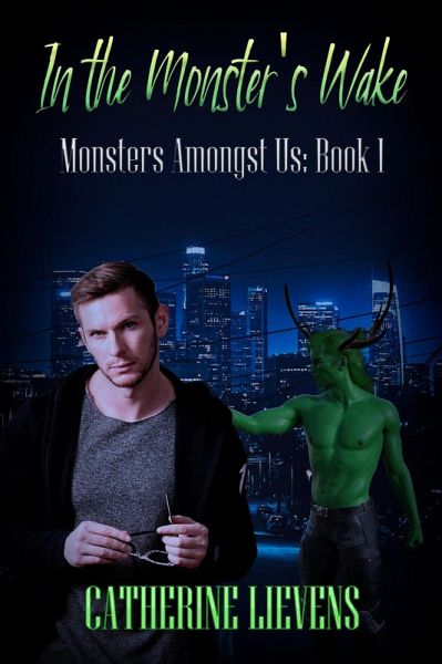 In the Monster's Wake (Monsters Amongst Us, #1) (eBook, ePUB) In the Monster's Wake (Monsters Amongst Us, #1) (eBook, ePUB)