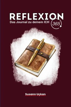 Reflexion 365 - Das Journal zu deinem ICH (eBook, ePUB) - Uckan, Susann