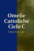 Omelie Cattoliche Ciclo C (eBook, ePUB)