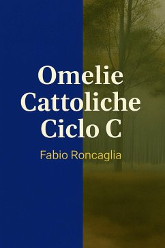 Omelie Cattoliche Ciclo C (eBook, ePUB) - Roncaglia, Fabio