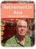 Retirement In Asia Life, Love, and Happiness (eBook, ePUB) Retirement In Asia Life, Love, and Happiness (eBook, ePUB)