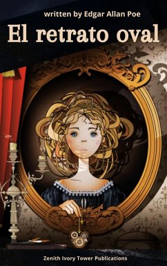 El Retrato Oval (eBook, ePUB) - Poe, Edgar Allan; Publications, Zenith Ivory Tower