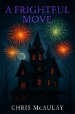 A Frightful Move (eBook, ePUB) A Frightful Move (eBook, ePUB)