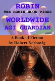 Robin The Robin Hood Virus Worldwide Agi Guardian (eBook, ePUB)