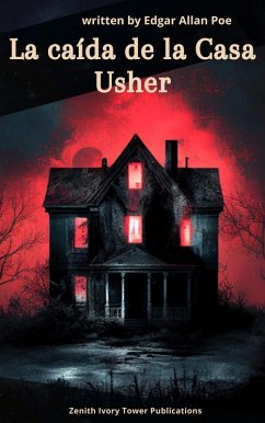 La Caída de la Casa Usher (eBook, ePUB) - Poe, Edgar Allan; Publications, Zenith Ivory Tower