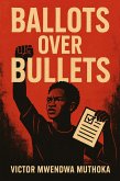 Ballots Over Bullets (eBook, ePUB)