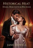 Historical Heat: Dukes, Debutantes & Discipline (eBook, ePUB)
