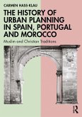 The History of Urban Planning in Spain, Portugal and Morocco (eBook, ePUB) The History of Urban Planning in Spain, Portugal and Morocco (eBook, ePUB)