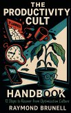 The Productivity Cult Handbook (eBook, ePUB) The Productivity Cult Handbook (eBook, ePUB)