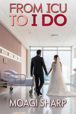 From ICU To I Do (eBook, ePUB) - Sharp, Moagi