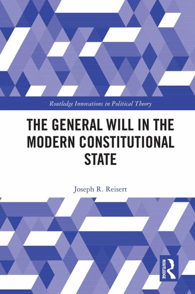 The General Will in the Modern Constitutional State (eBook, ePUB) The General Will in the Modern Constitutional State (eBook, ePUB)