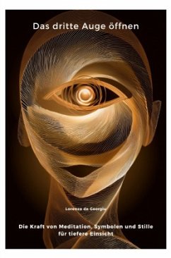 Das dritte Auge öffnen - de Georgiu, Lorenzo Das dritte Auge öffnen - de Georgiu, Lorenzo