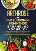 Arthrose und Entzündungshemmende Ernährung Kochbuch Arthrose und Entzündungshemmende Ernährung Kochbuch