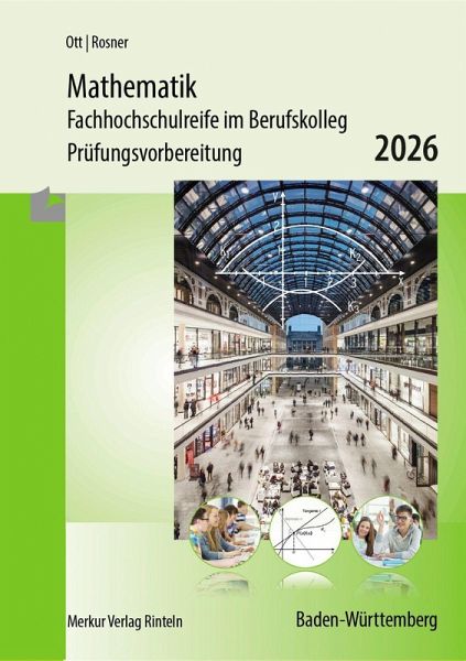 Mathematik - Fachhochschulreife im Berufskolleg Prüfungsvorbereitung 2026 Mathematik - Fachhochschulreife im Berufskolleg Prüfungsvorbereitung 2026