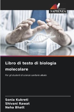 Libro di testo di biologia molecolare - Kukreti, Sonia;Rawat, Shivani;Bhatt, Neha
