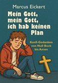 Mein Gott, mein Gott, ich hab keinen Plan