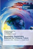 Bioplastics: Sustainable Materials for a Greener Future Bioplastics: Sustainable Materials for a Greener Future