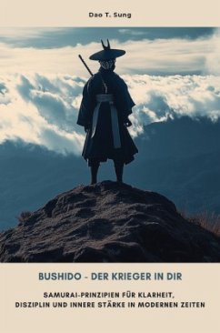 Bushido - Der Krieger in dir - Sung, Dao T.