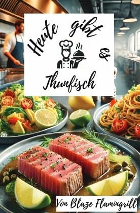Heute gibt es - Thunfisch Heute gibt es - Thunfisch