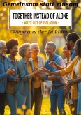 Gemeinsam statt einsam - Wege aus der Isolation